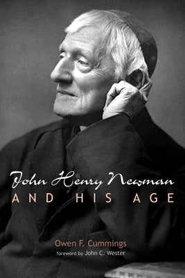 John Henry Newman and His Age Paperback Cascade Books