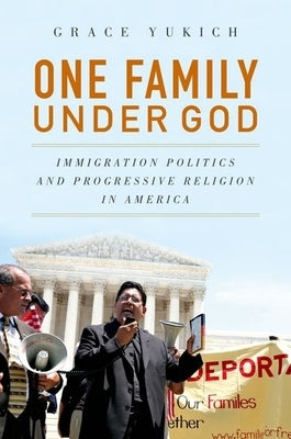One Family Under God: Immigration Politics and Progressive Religion in America Paperback Oxford University Press, USA