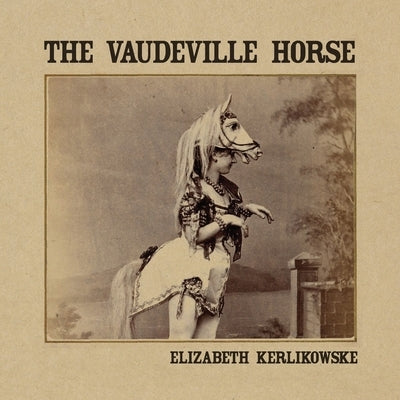 The Vaudeville Horse Paperback Etchings Press