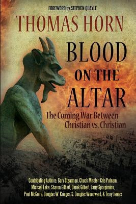 Blood on the Altar: The Coming War Between Christian vs. Christian Defender Publishing