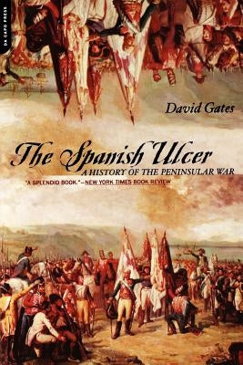 The Spanish Ulcer: A History of Peninsular War Paperback Da Capo Press