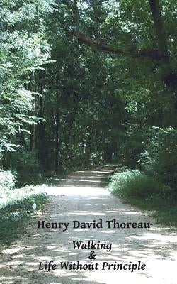 Walking and Life Without Principle Paperback Createspace Independent Publishing Platform