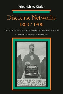 Discourse Networks, 1800/1900 Paperback Stanford University Press