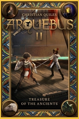 Arquebus II: Treasure of the Ancients Paperback Independently Published
