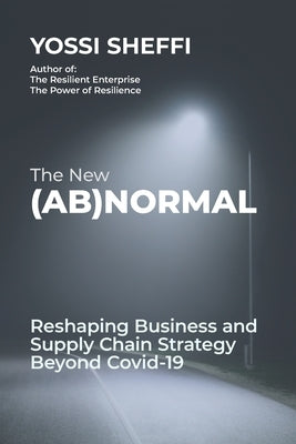 The New (Ab)Normal: Reshaping Business and Supply Chain Strategy Beyond Covid-19 Transoft Inc.
