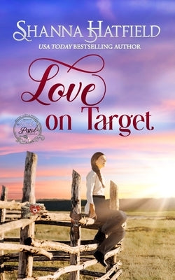 Love on Target: Sweet Western Romance (Pink Pistol Sisterhood Series Book 2) Paperback Independently Published