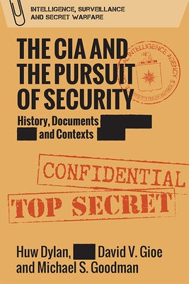 The CIA and the Pursuit of Security: History, Documents and Contexts Paperback Edinburgh University Press