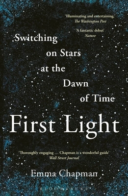 First Light: Switching on Stars at the Dawn of Time Paperback Bloomsbury SIGMA