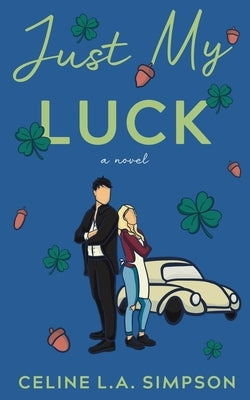 Just My Luck Paperback Celine L. A. Simpson