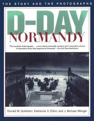 D-Day Normandy: The Story and the Photographs Paperback Potomac Books
