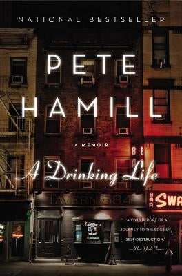 A Drinking Life: A Memoir by Hamill, Pete