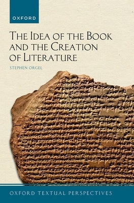 The Idea of the Book and the Creation of Literature Paperback Oxford University Press, USA