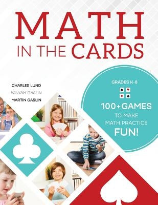 Math in the Cards: 100+ Games to Make Math Practice Fun Paperback Math Geek Mama Educational Resources