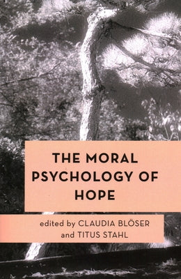 The Moral Psychology of Hope Paperback Rowman & Littlefield Publishers