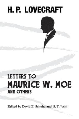 Letters to Maurice W. Moe and Others Paperback Hippocampus Press