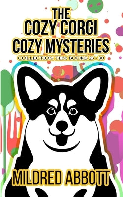 The Cozy Corgi Cozy Mysteries - Collection Ten: Books 28-30 Paperback Independently Published