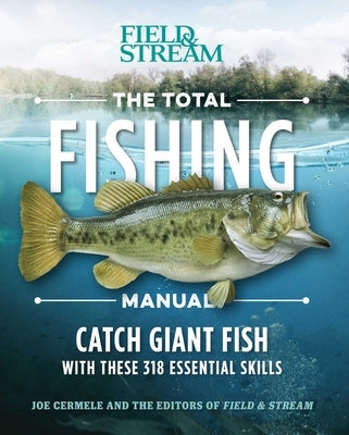 The Total Fishing Manual (Paperback Edition): 318 Essential Fishing Skills Paperback Weldon Owen