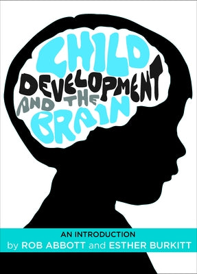 Child Development and the Brain: An Introduction Paperback Policy Press