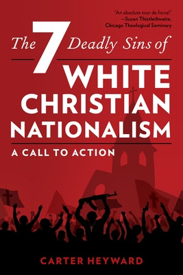 The Seven Deadly Sins of White Christian Nationalism: A Call to Action Paperback Rowman & Littlefield Publishers