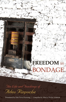 Freedom in Bondage Paperback Rangjung Yeshe Publications