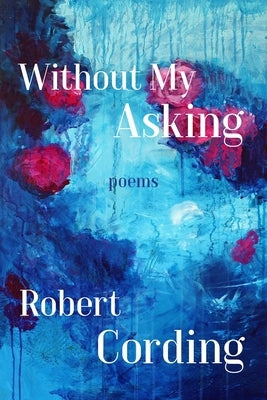 Without My Asking: Poetry Paperback CavanKerry Press