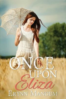 Once Upon Eliza: a Carrington Springs novel Paperback Createspace Independent Publishing Platform