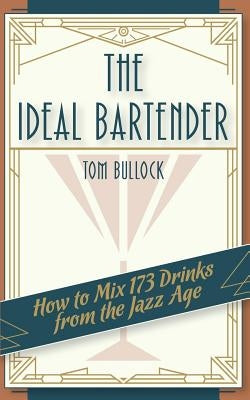 The Ideal Bartender 1917 Reprint Paperback Girard & Stewart