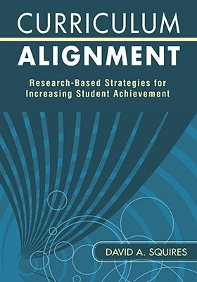 Curriculum Alignment: Research-Based Strategies for Increasing Student Achievement Paperback Corwin Publishers
