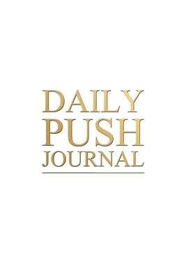 Daily Push Journal by Woods, Hawley