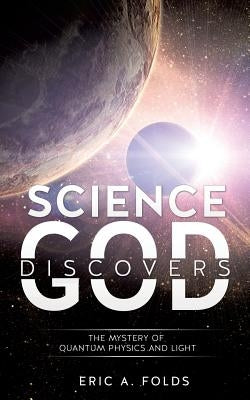 Science Discovers God Paperback Xulon Press