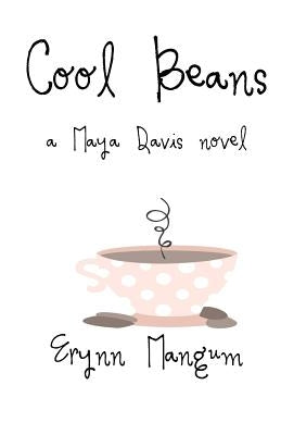 Cool Beans: a Maya Davis novel Paperback Createspace Independent Publishing Platform