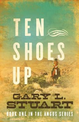 Ten Shoes Up Paperback Gl Stuart Enterprises, Inc