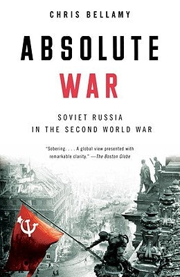 Absolute War: Soviet Russia in the Second World War Paperback Vintage
