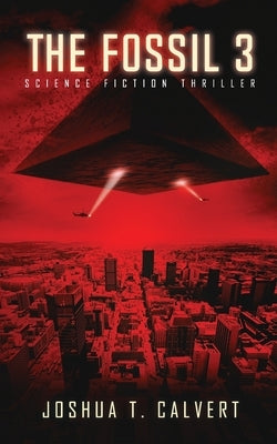 The Fossil 3: Science Fiction Thriller (Secrets Of Mars Book 3) Paperback Independently Published
