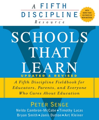 Schools That Learn (Updated and Revised): A Fifth Discipline Fieldbook for Educators, Parents, and Everyone Who Cares about Education Paperback Currency
