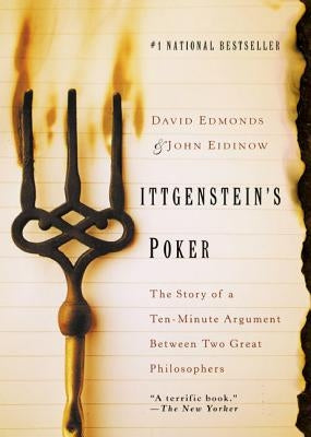 Wittgenstein's Poker: The Story of a Ten-Minute Argument Between Two Great Philosophers Paperback Ecco Press