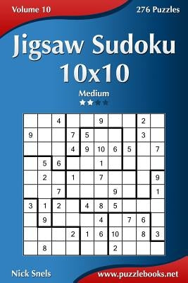 Jigsaw Sudoku 10x10 - Medium - Volume 10 - 276 Puzzles Paperback Createspace Independent Publishing Platform