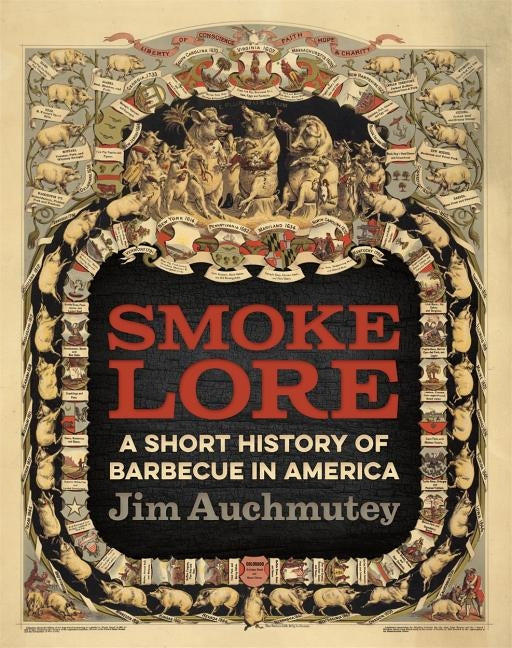 Smokelore: A Short History of Barbecue in America Paperback University of Georgia Press