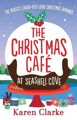 The Christmas Cafe at Seashell Cove: The perfect laugh out loud Christmas romance Paperback Bookouture