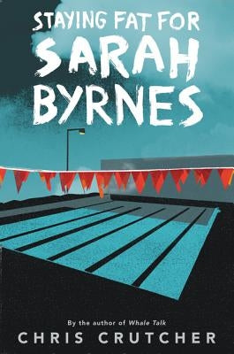 Staying Fat for Sarah Byrnes Paperback Greenwillow Books