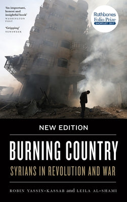 Burning Country - New Edition: Syrians in Revolution and War Paperback Pluto Press (UK)