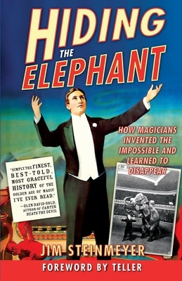 Hiding the Elephant: How Magicians Invented the Impossible and Learned to Disappear Paperback Da Capo Press