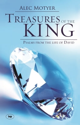 Treasures of the King: Psalms from the Life of David Paperback IVP