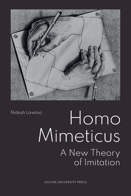 Homo Mimeticus: A New Theory of Imitation Paperback Leuven University Press