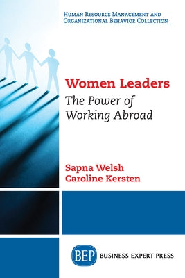 Women Leaders: The Power of Working Abroad Paperback Business Expert Press