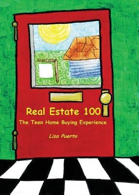 Real Estate 100: The Teen Home Buying Experience Paperback Living Purple Publishing