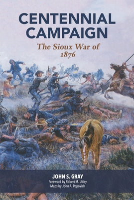 Centennial Campaign: The Sioux War of 1876 Paperback University of Oklahoma Press