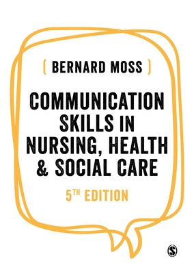 Communication Skills in Nursing, Health and Social Care Paperback Sage Publications Ltd