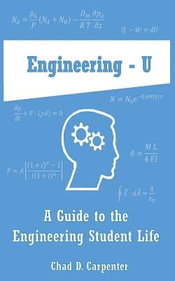 Engineering - U: A Guide to the Engineering Student Life Createspace Independent Publishing Platform