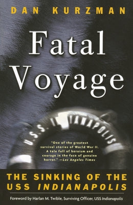 Fatal Voyage: The Sinking of the USS Indianapolis Paperback Broadway Books